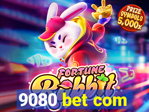 9080 bet com